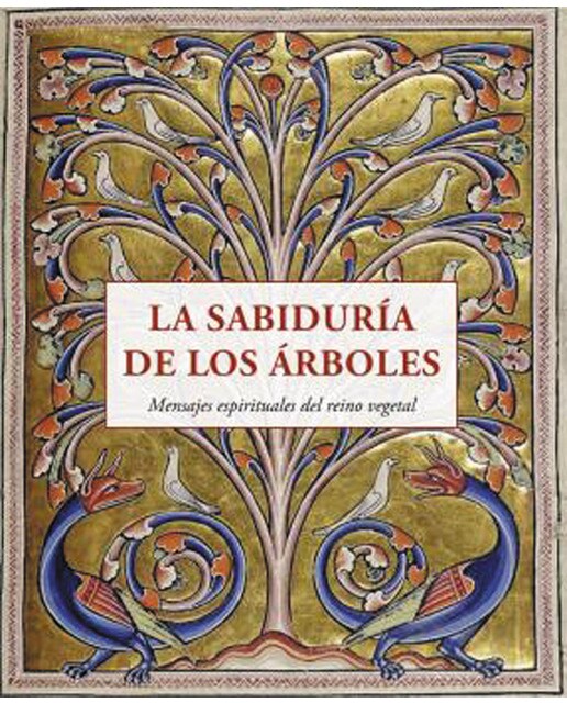 La sabiduría de los árboles: Mensajes espirituales del reino vegetal