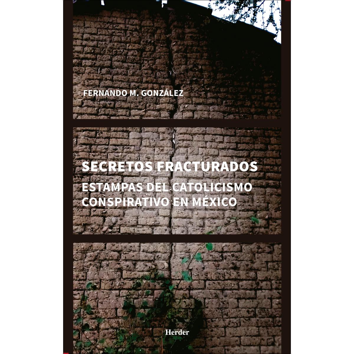 Secretos fracturados: Estampas del catolicismo conspirativo en México (Capa mole com abas) 1