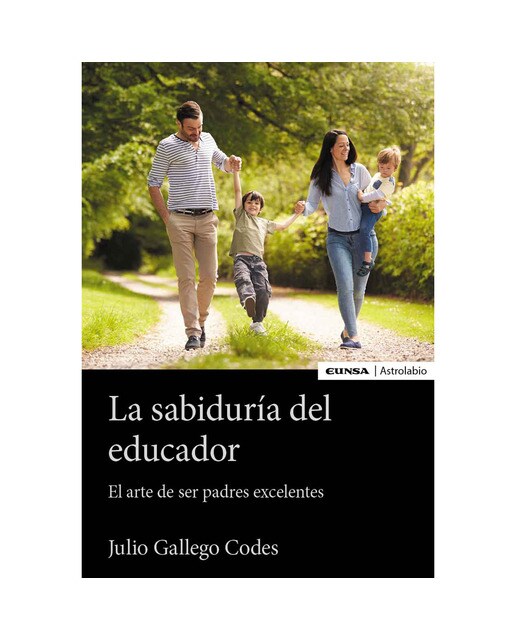 La sabiduría del educador: El arte de ser padres excelentes(Tapa blanda) 1