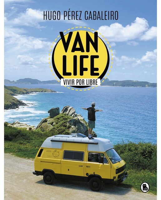 Vanlife. Vivir por libre: Las aventuras de unos nómadas, una furgoneta y sus animales(Tapa dura) 1