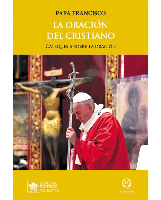 La oración del cristiano: Catequesis sobre la oración 1