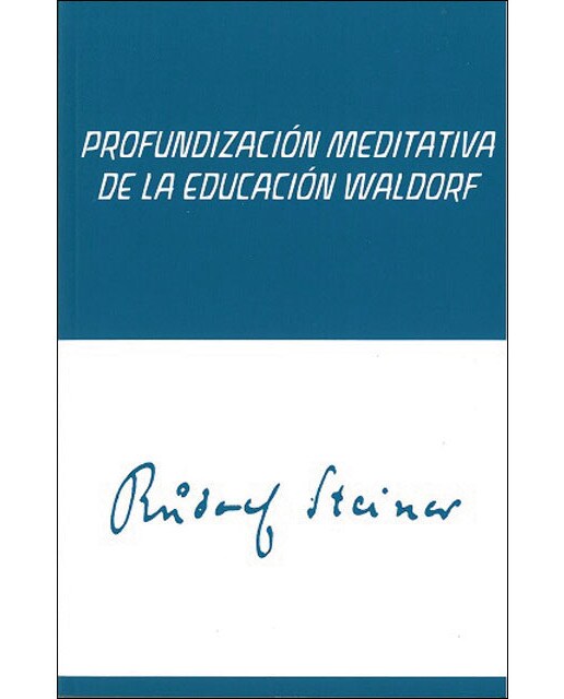 PROFUNDIZACIÓN MEDITATIVA DE LA EDUCACIÓN WALDORF: MEDITACIONES PARA MAESTROS (Capa mole com abas) 1