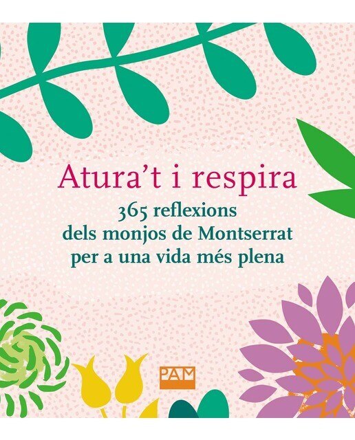 Imagen 0 de Atura't i respira. 365 reflexions dels monjos de Montserrat per a una vida més plena (Tapa blanda con solapas)