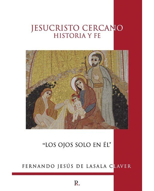 Jesucristo cercano: Historia y Fe 1