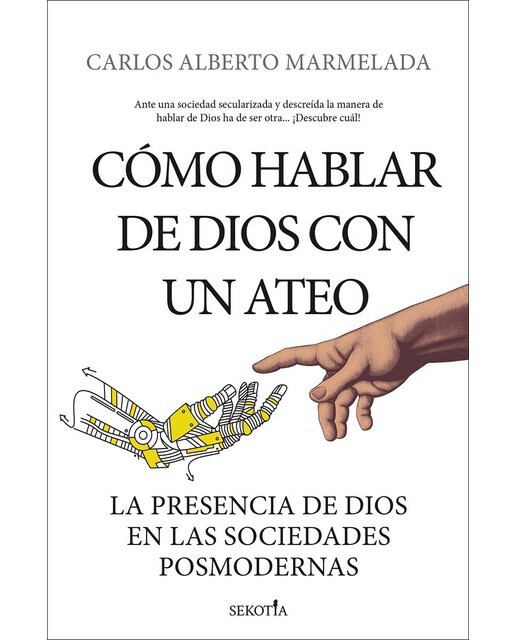 Cómo hablar de dios con un ateo: La presencia de dios en las sociedades posmodernas(Tapa blanda) 1