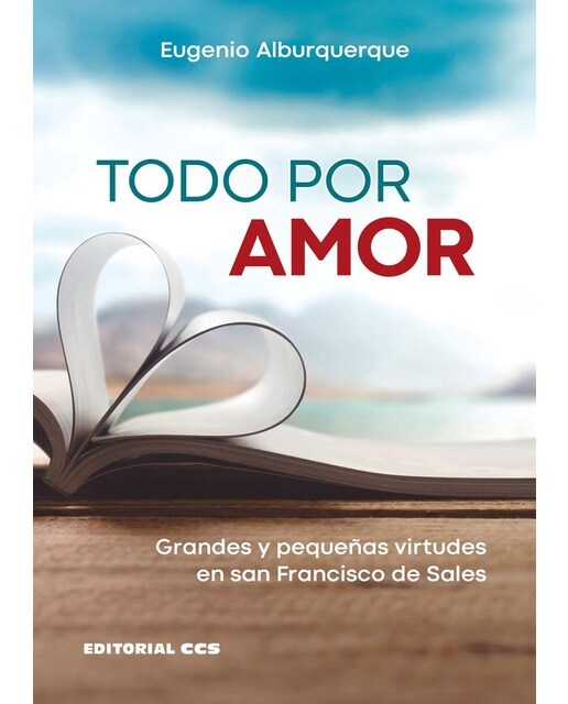 Todo por amor: Grandes y pequeñas virtudes en san Francisco de Sales (Capa mole) 1