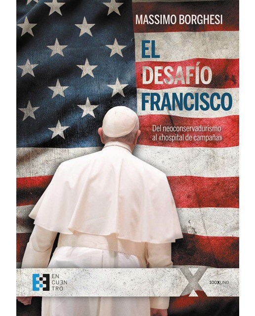 El desafío francisco: Del neoconservadurismo al «hospital de campaña»(Tapa blanda) 1