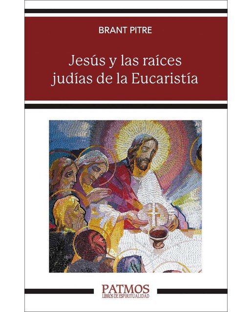 Imagen 0 de Jesús y las raíces judías de la eucaristía: Los secretos desvelados de la última cena