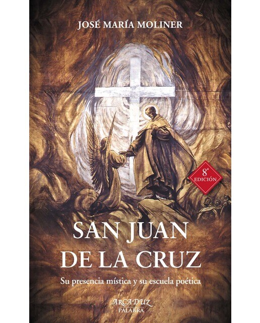 San Juan de la Cruz: Su presencia mística y su escuela poética (Capa mole com abas) 1