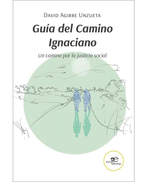 GUÍA DEL CAMINO IGNACIANO: Un camino por la justicia social