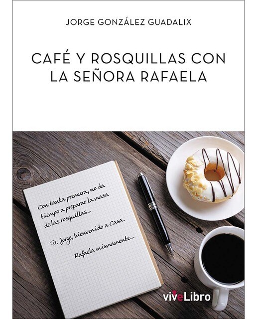Café y rosquillas con la señora rafaela(Tapa blanda) 1