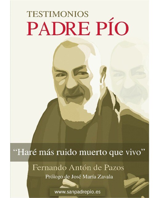 Padre Pío: Haré más ruido muerto que vivo (Capa mole) 1
