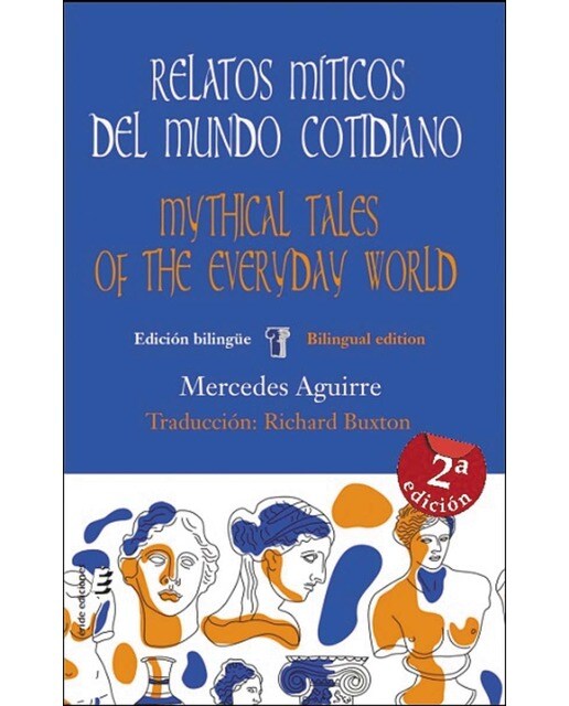 Relatos míticos del mundo cotidiano / mythical tales of the everyday world 1