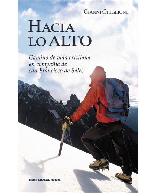 HACIA LO ALTO: Camino de vida cristiana en compañía de san Francisco de Sales (Capa mole) 1