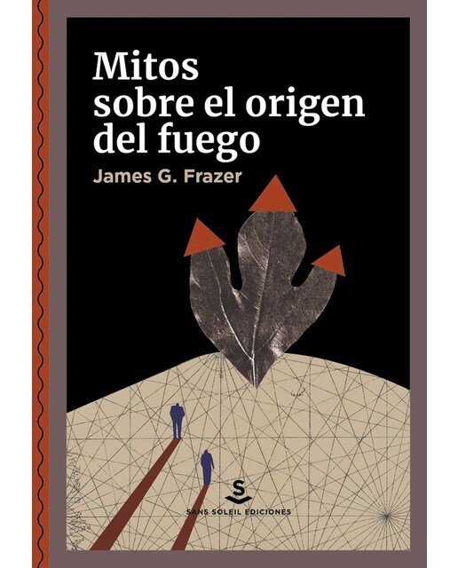 Mitos sobre el origen del fuego (Capa mole) 1