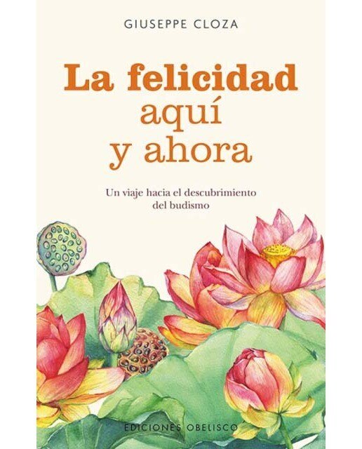La felicidad aquí y ahora: Un viaje hacia el descubrimiento del budismo (Capa mole com abas) 1