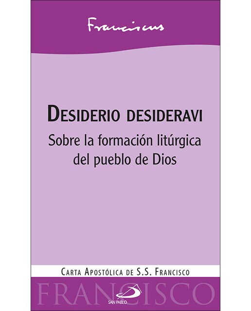 Desiderio desideravi: Carta apostólica sobre la formación litúrgica del pueblo de Dios (Capa mole) 1
