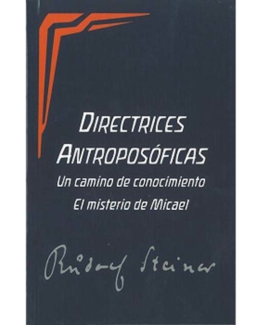 Directrices antroposóficas: Un camino de conocimiento.El misterio de micael (Capa mole com abas) 1