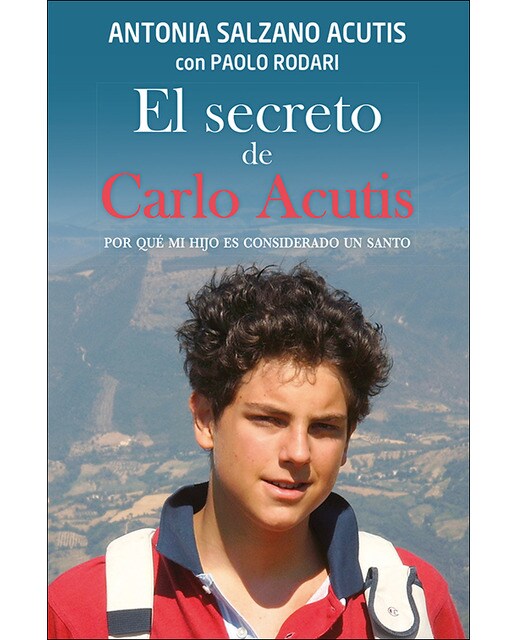 El secreto de Carlo Acutis: Por qué mi hijo es considerado un santo (Capa mole com abas) 1