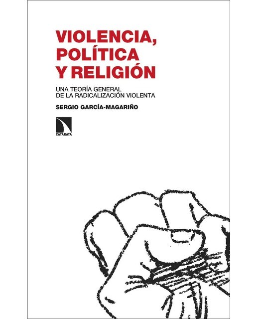 Violencia, política y religión: Una teoría general de la radicalización violenta (Capa mole) 1