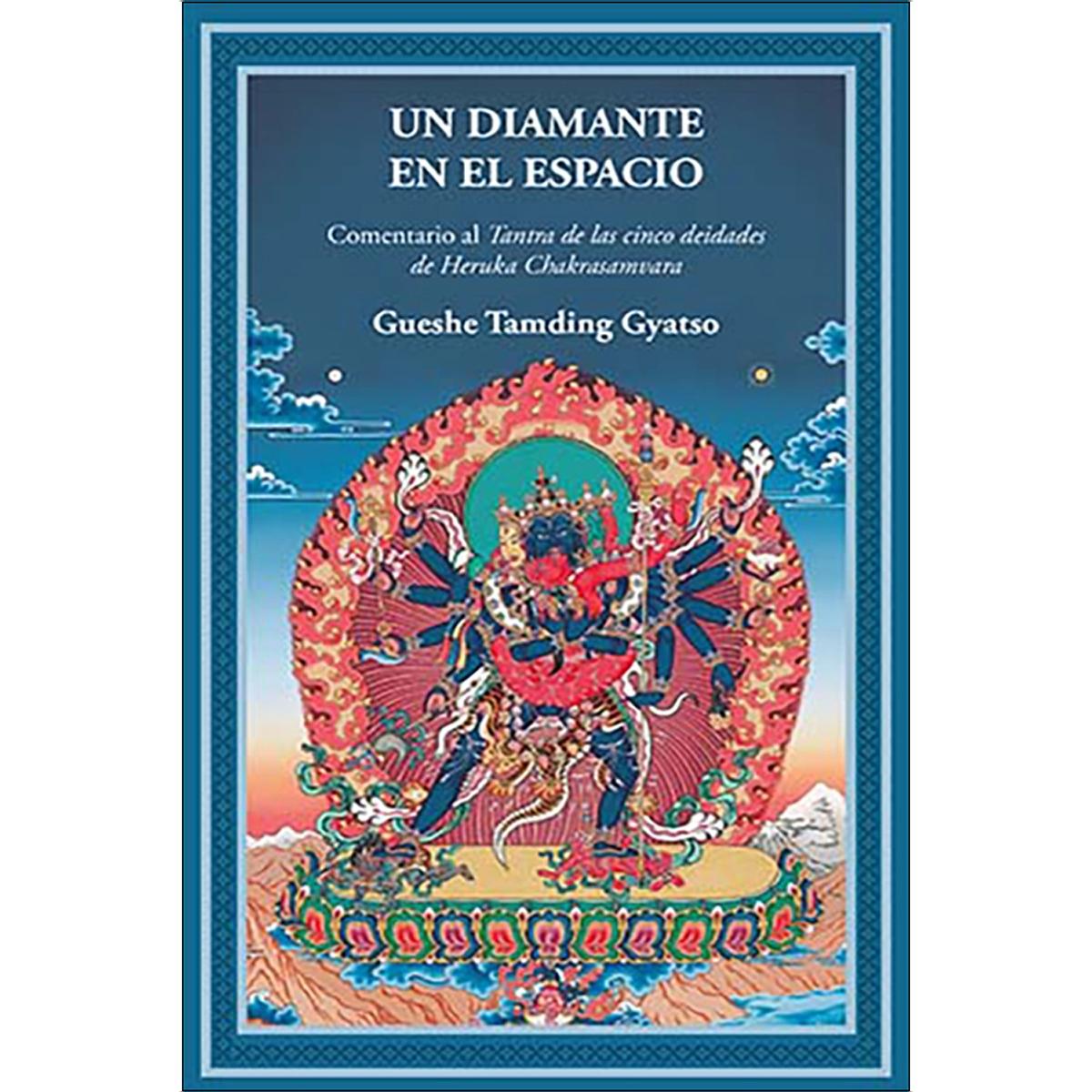 Imagen 0 de Un diamante en el espacio: Comentario al tantra de las cinco deidades de Heruka Chakrasamvara