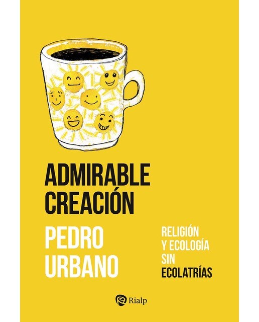 Admirable Creación: Religión y ecología sin ecolatrías (Capa mole) 1