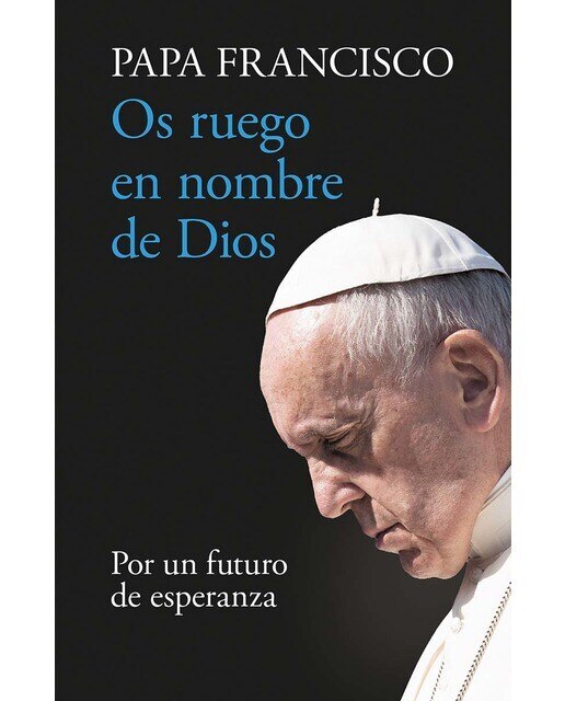 Imagen 1 de Os ruego en nombre de Dios: Por un futuro de esperanza  (Tapa blanda)