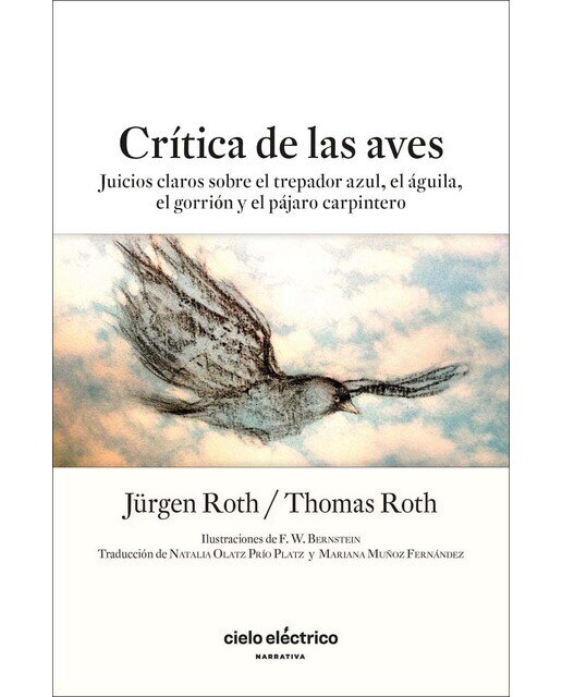 Imagen 0 de Crítica de las aves: Juicios claros sobre el trepador azul, el águila, el gorrión y el pájaro carpintero