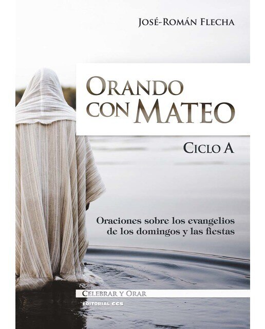 Imagen 1 de Orando con Mateo: Oraciones sobre los evangelios de los domingos y las fiestas. Ciclo A  (Tapa blanda)