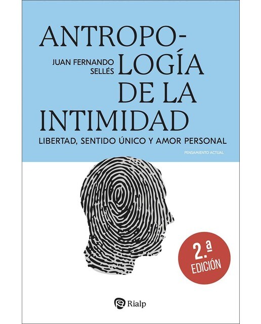 Imagen 0 de Antropología de la intimidad: Libertad, sentido único y amor personal (Tapa blanda)