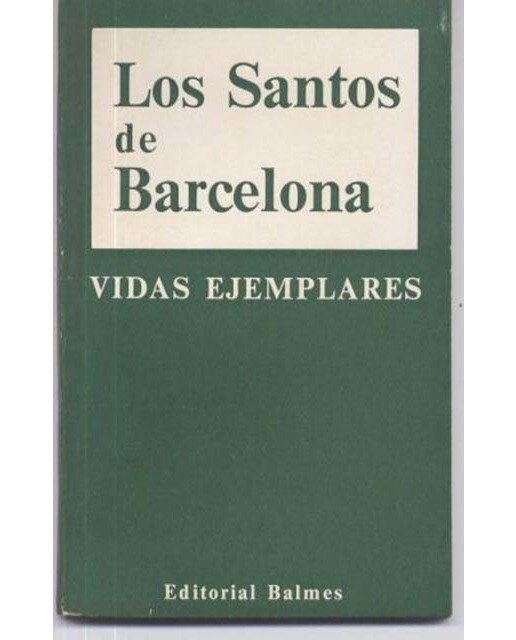 Los santos de barcelona: Vidas ejemplares 1