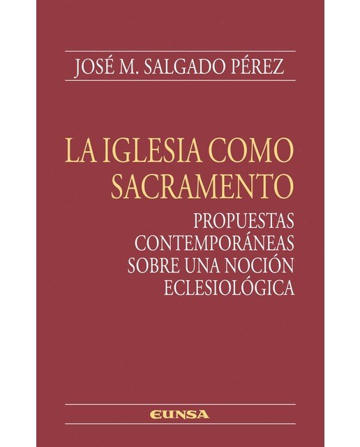 La Iglesia como sacramento: Propuestas contemporáneas sobre una noción eclesiológica (Capa mole) 1