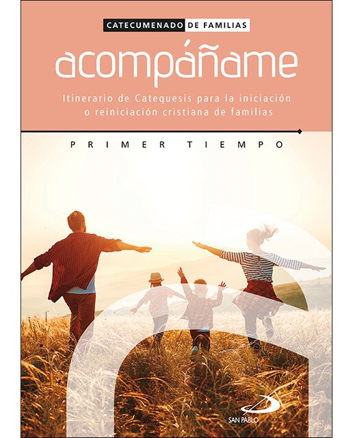 Acompáñame - Primer tiempo: Itinerario de Catequesis para la iniciación o reiniciación cristiana de familias (Capa mole) 1