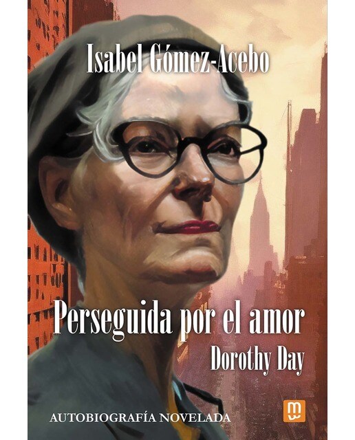 Perseguida por el amor: Dorothy Day - Autobiografía novelada (Capa mole com abas) 1
