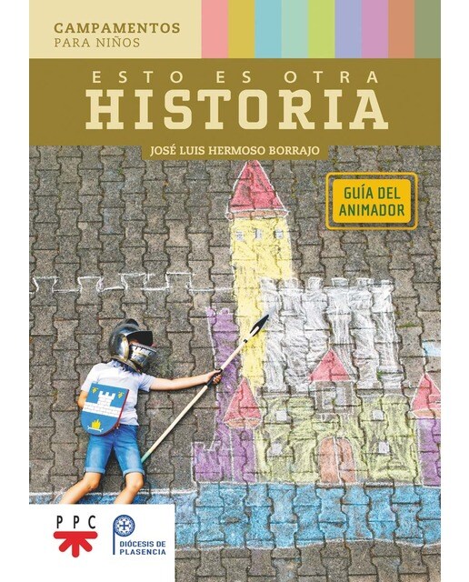 Esto es otra historia. Guía del animador: Campamentos para niños (Capa mole) 1