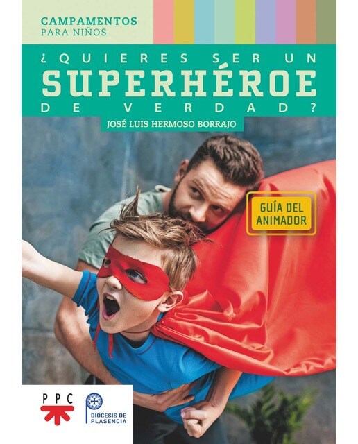 ¿Quieres ser un superhéroe de verdad? Guía del animador: Campamentos para niños (Capa mole) 1