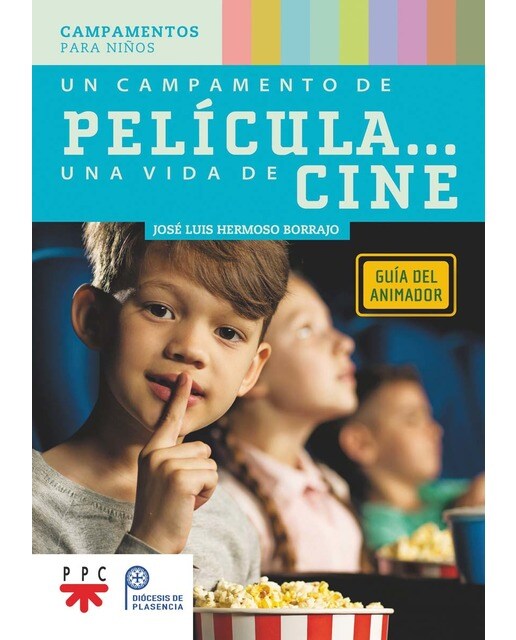 Un campamento de película# Una vida de cine. Guía del animador: Campamentos para niños (Capa mole) 1