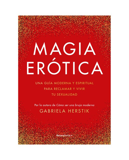 Magia erótica: Una guía moderna y espiritual para reclamar y vivir tu sexualidad (Capa dura) 1