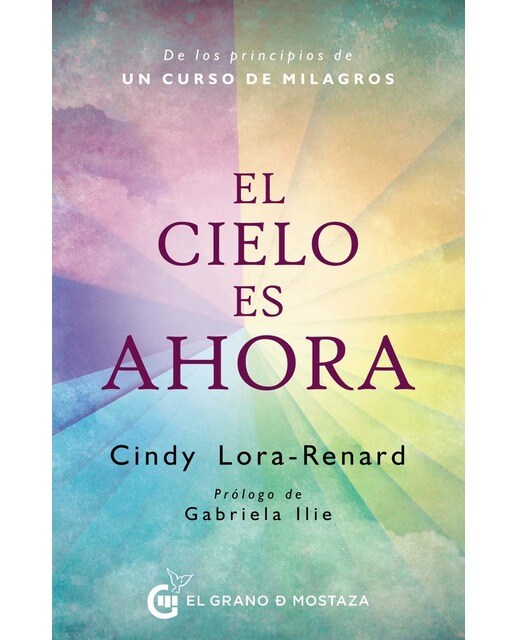 Cielo es ahora: Una exposición de los principios de Un curso de milagros (Capa mole com abas) 1