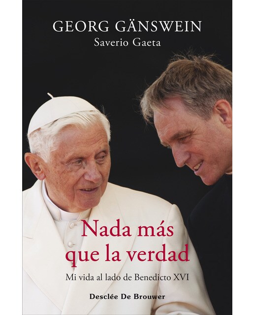 Nada más que la verdad. Mi vida al lado de Benedicto XVI 1