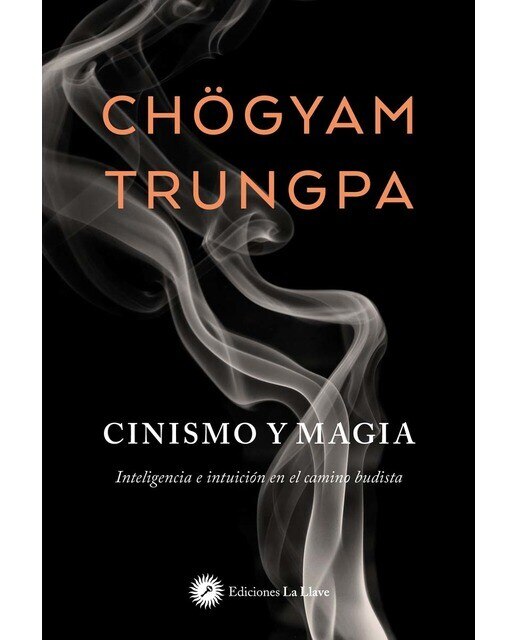 Imagen 0 de Cinismo y magia: Inteligencia e intuición en el camino budista  (Tapa blanda con solapas)