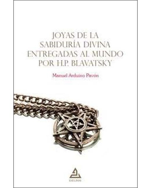 Joyas de la Sabiduría Divina entregadas al mundo por H.P. Blavatsky 1