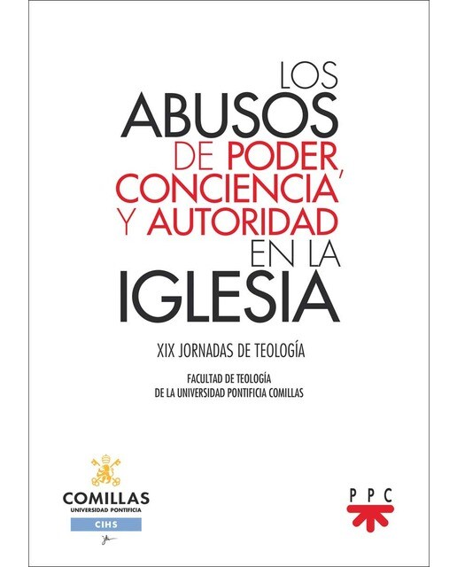 Los abusos de poder, conciencia y autoridad en la Iglesia: XIX Jornadas de Teología de la Universidad Pontificia Comillas