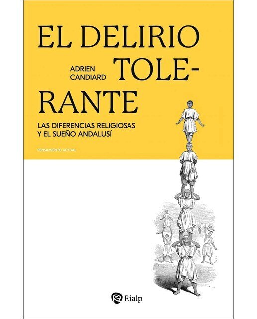 El delirio tolerante: Las diferencias religiosas y el sueño andalusí (Capa mole) 1