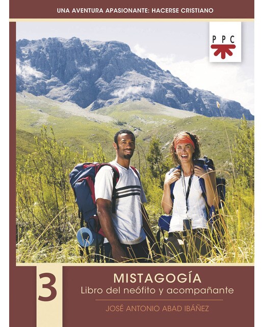 Una aventura apasionante: Hacerse cristiano. 3. MISTAGOGÍA: Libro del neófito y acompañante (Capa mole) 1