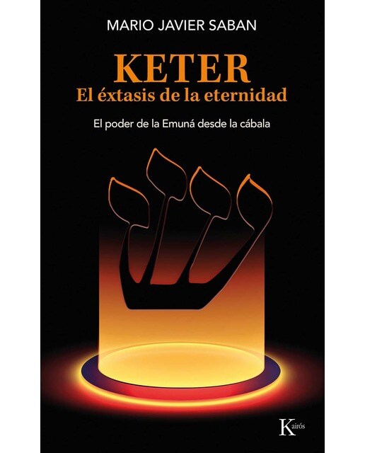 Imagen 0 de Keter. El éxtasis de la eternidad: El poder de la Emuná desde la cábala