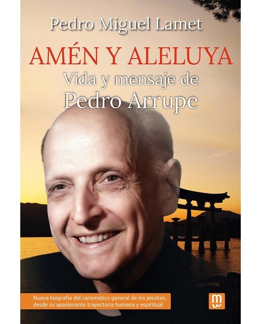 Amén y aleluya: Vida y mensaje de Pedro Arrupe  (Tapa blanda) 1