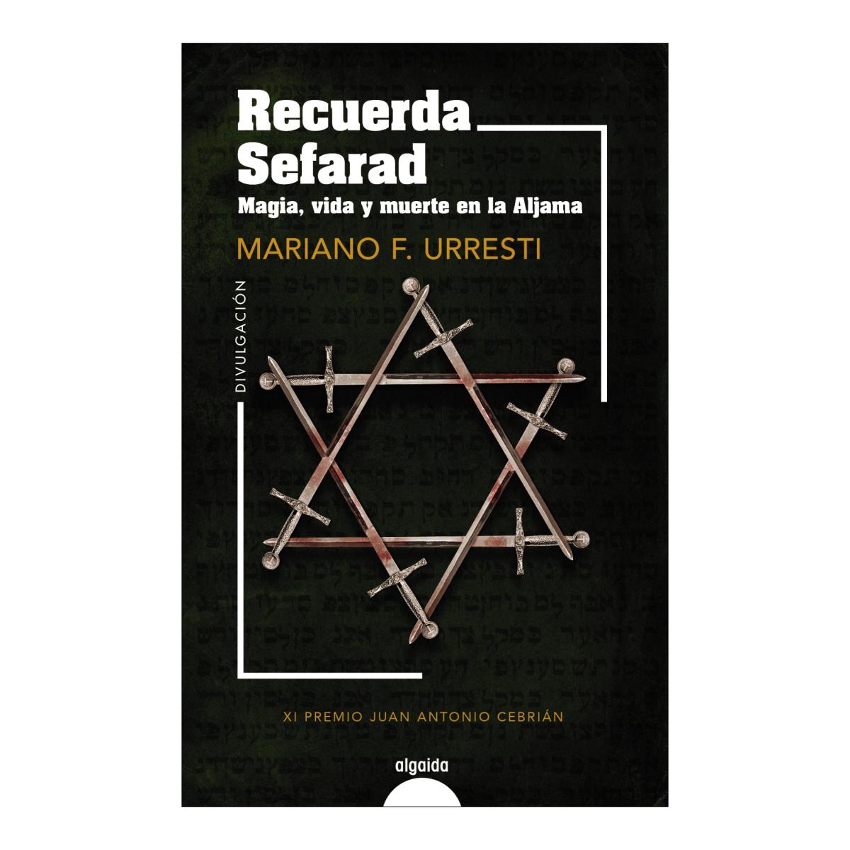Imagen 0 de Recuerda Sefarad. Magia, vida y muerte en la Aljama  (Tapa blanda con solapas)