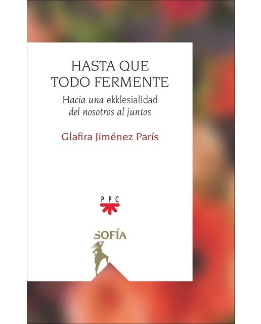 Hasta que todo fermente: Hacia una "ekklesialidad" del nosotros al juntos (Capa mole) 1