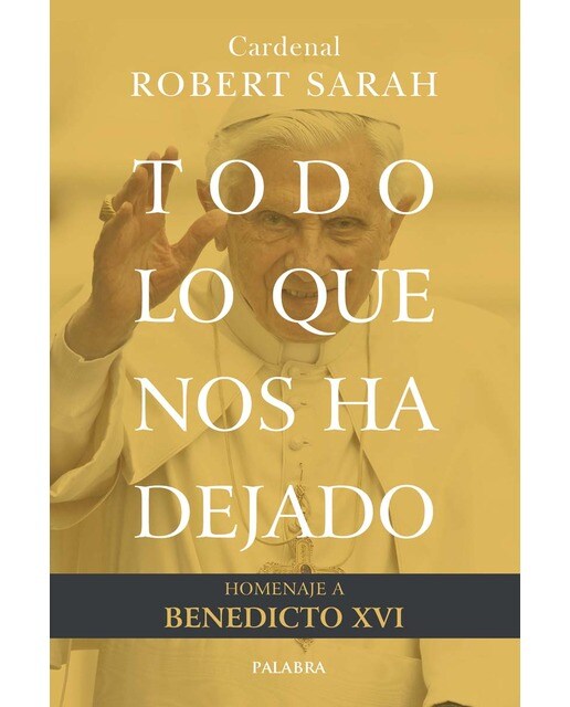 Todo lo que nos ha dejado: Homenaje a Benedicto XVI (Capa mole com abas) 1